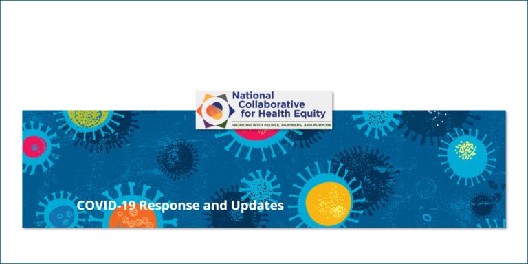 National Collaborative for Health Equity (NCHE) Brings Attention to Social and Racial Inequalities during COVID-19 through Curated Resources